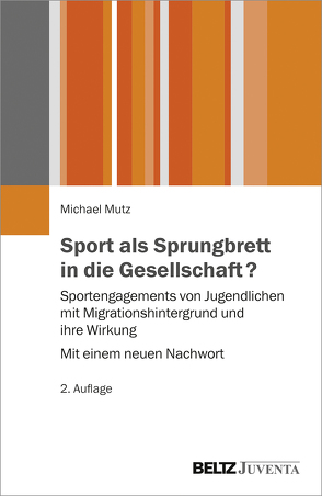 Sport als Sprungbrett in die Gesellschaft? von Mutz,  Michael