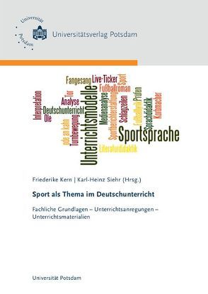 Sport als Thema im Deutschunterricht von Kern,  Friedericke, Siehr,  Karl-Heinz