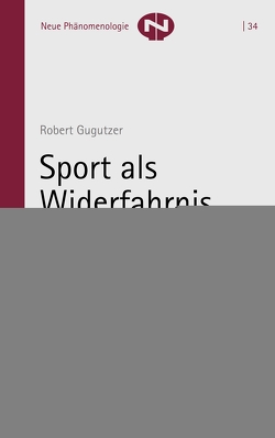 Sport als Widerfahrnis von Gugutzer,  Robert