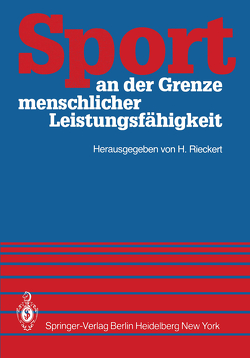 Sport an der Grenze menschlicher Leistungsfähigkeit von Rieckert,  H.