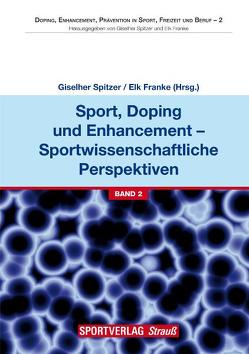 Sport, Doping und Enhancement – Sportwissenschaftliche Perspektiven von Franke,  Elk, Spitzer,  Giselher
