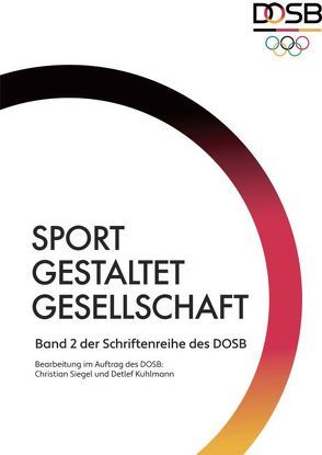 Sport gestaltet Gesellschaft von Kuhlmann,  Detlef, Siegel,  Christian