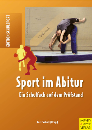 Sport im Abitur von Kurz,  Dietrich, Schulz,  Norbert