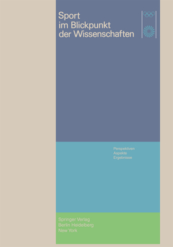 Sport im Blickpunkt der Wissenschaften von Baitsch,  Helmut, Bock,  Hans-Erhard, Bokler,  W., Bolte,  M., Grupe,  O., Heidland,  H.-W., Kurz,  D., Lotz,  F., Teipel,  J.M.