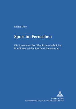 Sport im Fernsehen von Dörr,  Dieter