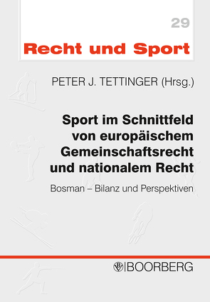 Sport im Schnittfeld von europäischem Gemeinschaftsrecht und nationalem Recht von Niese,  Holger, Streinz,  Rudolf, Tettinger,  Peter J.