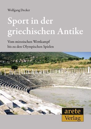 Sport in der griechischen Antike von Decker,  Wolfgang