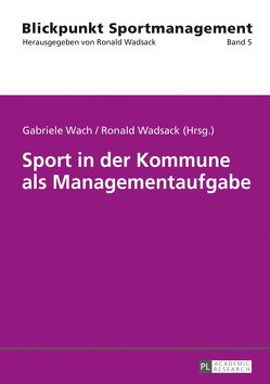 Sport in der Kommune als Managementaufgabe von Wach,  Gabriele, Wadsack,  Ronald