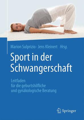 Sport in der Schwangerschaft von Kleinert,  Jens, Sulprizio,  Marion