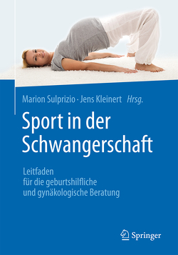 Sport in der Schwangerschaft von Kleinert,  Jens, Sulprizio,  Marion