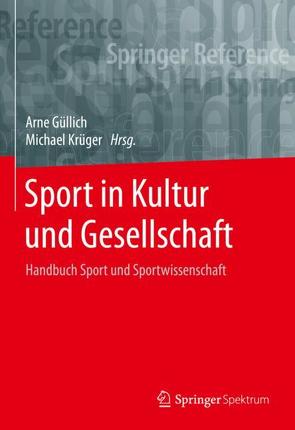 Sport in Kultur und Gesellschaft von Emrich,  Eike, Gassmann,  Freya, Güllich,  Arne, Hackfort,  Dieter, Krüger,  Michael, Pierdzioch,  Christian