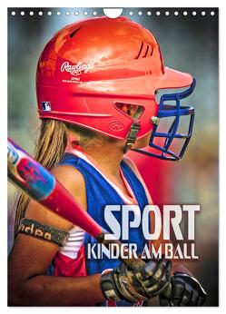 Sport – Kinder am Ball (Wandkalender 2024 DIN A4 hoch), CALVENDO Monatskalender von Bleicher,  Renate