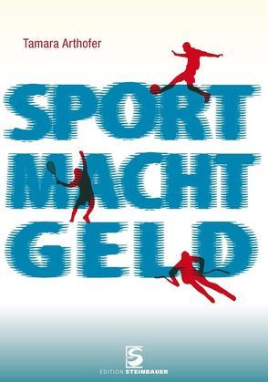 Sport Macht Geld von Arthofer,  Tamara