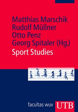 Sport Studies von Marschik,  Matthias, Müllner,  Rudolf, Penz,  Otto, Spitaler,  Georg