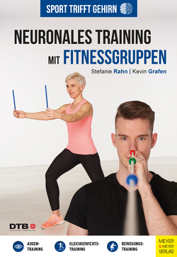 Sport trifft Gehirn – Neuronales Training mit Fitnessgruppen von Grafen,  Kevin, Rahn,  Stefanie