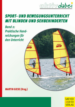 Sport- und Bewegungsunterricht mit Blinden und Sehbehinderten von Giese,  Martin