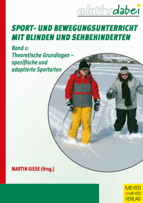 Sport- und Bewegungsunterricht mit Blinden und Sehbehinderten von Giese,  Martin