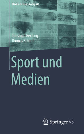Sport und Medien von Bertling,  Christoph, Schierl,  Thomas