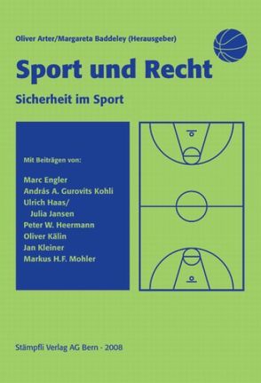 Sport und Recht, 5. Tagungsband von Arter,  Oliver, Baddeley,  Margareta