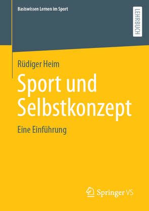Sport und Selbstkonzept von Heim,  Rüdiger
