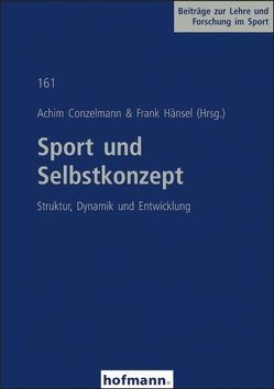 Sport und Selbstkonzept von Conzelmann,  Achim, Hänsel,  Frank