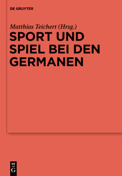 Sport und Spiel bei den Germanen von Teichert,  Matthias