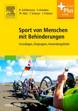 Sport von Menschen mit Behinderungen von Abel,  Thomas, Anneken,  Volker, Froboese,  Ingo, Scheuer,  Tanja, Schliermann,  Rainer