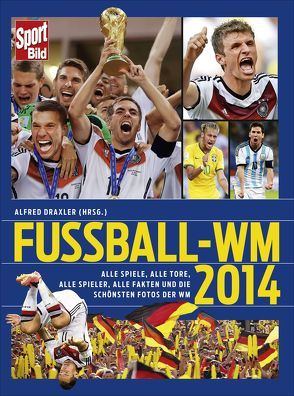 SportBild Fußball-WM 2014 von Draxler,  Alfred