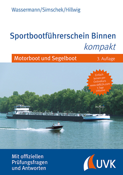 Sportbootführerschein Binnen kompakt von Hillwig,  Daniel, Simschek,  Roman, Wassermann,  Matthias