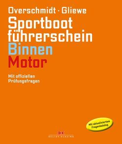 Sportbootführerschein Binnen – Motor von Gliewe,  Ramon, Häfner,  Michael, Overschmidt,  Heinz
