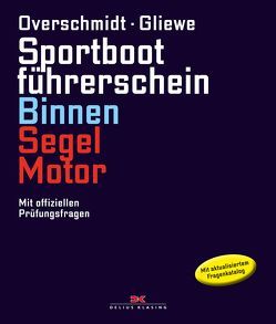 Sportbootführerschein Binnen Segel/Motor von Gliewe,  Ramon, Overschmidt,  Heinz
