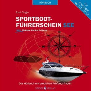 Sportbootführerschein See – Hörbuch mit amtlichen Prüfungsfragen von Schülke,  Martin, Singer,  Rudi