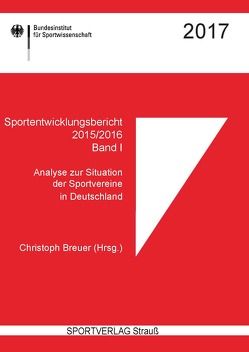 Sportentwicklungsbericht 2015/2016. Band I von Breuer,  Christoph