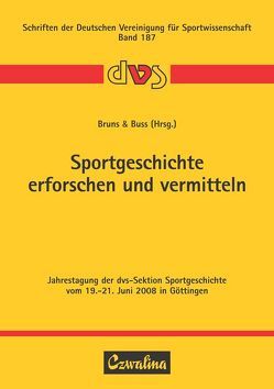 Sportgeschichte erforschen und vermitteln von Bruns,  Andrea, Buss,  Wolfgang