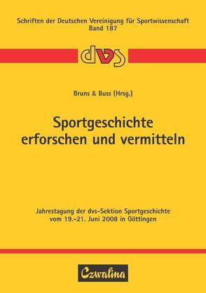 Sportgeschichte erforschen und vermitteln von Bruns,  Andrea, Buss,  Wolfgang