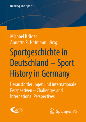 Sportgeschichte in Deutschland – Sport History in Germany von Hofmann,  Annette R., Krüger,  Michael