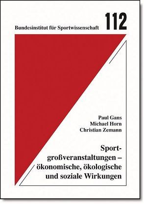 Sportgroßveranstaltungen – ökonomische, ökologische und soziale Wirkungen von Gans,  Paul, Horn,  Michael, Zemann,  Christian