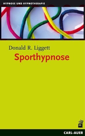 Sporthypnose von Liggett,  Donald R