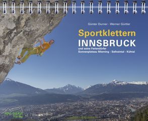 Sportklettern Innsbruck und seine Feriendörfer von Durner,  Günter, Gürtler,  Werner