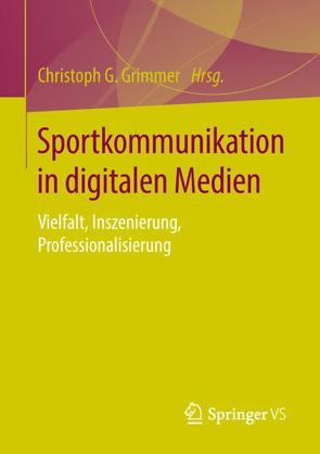 Sportkommunikation in digitalen Medien von Grimmer,  Christoph G.