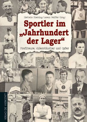 Sportler im „Jahrhundert der Lager“ von Blecking,  Diethelm, Peiffer,  Lorenz