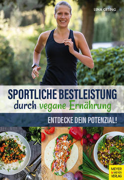 Sportliche Bestleistung durch vegane Ernährung von Gesing,  Lena