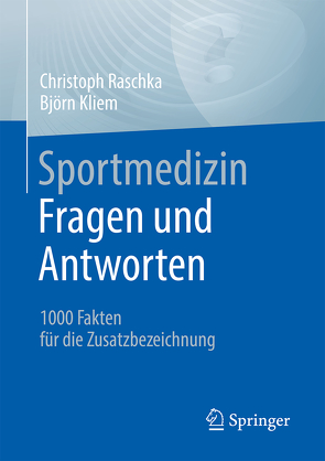 Sportmedizin – Fragen und Antworten von Kliem,  Björn, Raschka,  Christoph