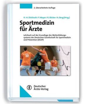 Sportmedizin für Ärzte von Berg,  Aloys, Dickhuth,  Hans-Hermann, Mayer,  Frank, Röcker,  Kai