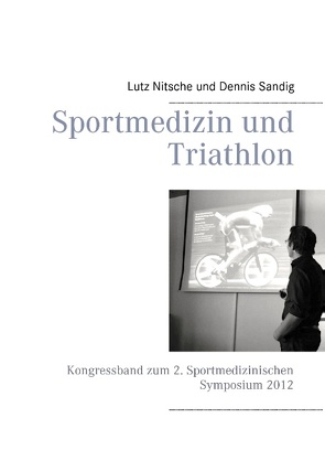 Sportmedizin und Triathlon von Nitsche,  Lutz, Sandig,  Dennis