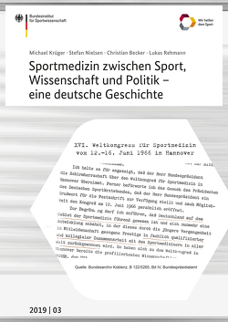 Sportmedizin zwischen Sport, Wissenschaft und Politik – eine deutsche Geschichte von Becker,  Christian, Krüger,  Michael, Nielsen,  Stefan, Rehmann,  Lucas