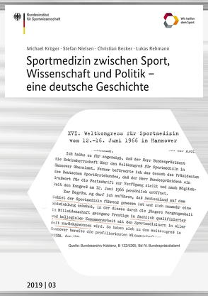 Sportmedizin zwischen Sport, Wissenschaft und Politik – eine deutsche Geschichte von Becker,  Christian, Krüger,  Michael, Nielsen,  Stefan, Rehmann,  Lucas
