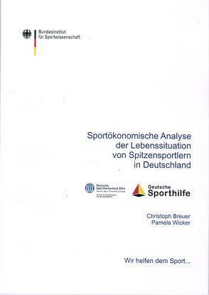 Sportökonomische Analyse der Lebenssituation von Spitzensportlern in Deutschland von Breuer,  Christoph, Wicker,  Pamela