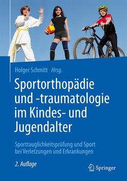 Sportorthopädie und -traumatologie im Kindes- und Jugendalter von Schmitt,  Holger
