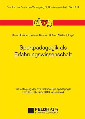 Sportpädagogik als Erfahrungswissenschaft von Gröben,  Bernd, Kastrup,  Valerie, Müller,  Arno